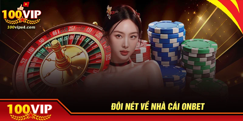 Đôi nét về nhà cái Onbet