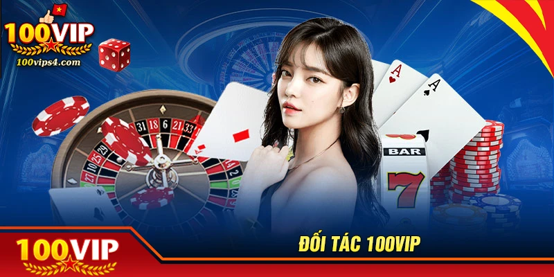 Đối tác 100vip những nên tảng phát triển tiềm năng