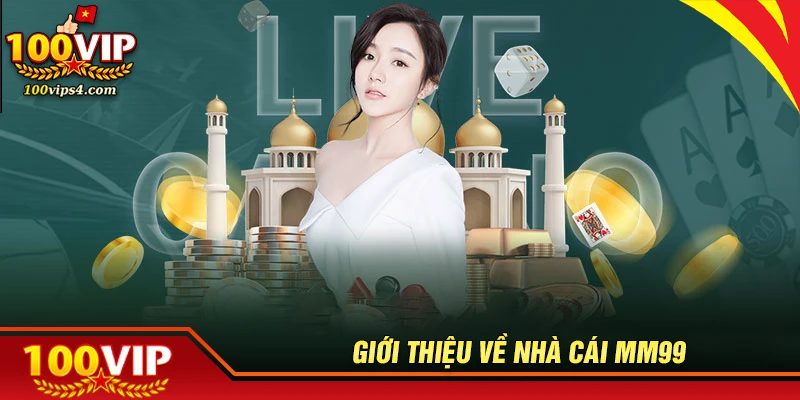 Giới thiệu về sân chơi cá cược nhà cái MM99