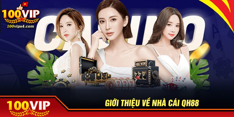 Tìm hiểu đôi nét về nhà cái QH88 đẳng cấp