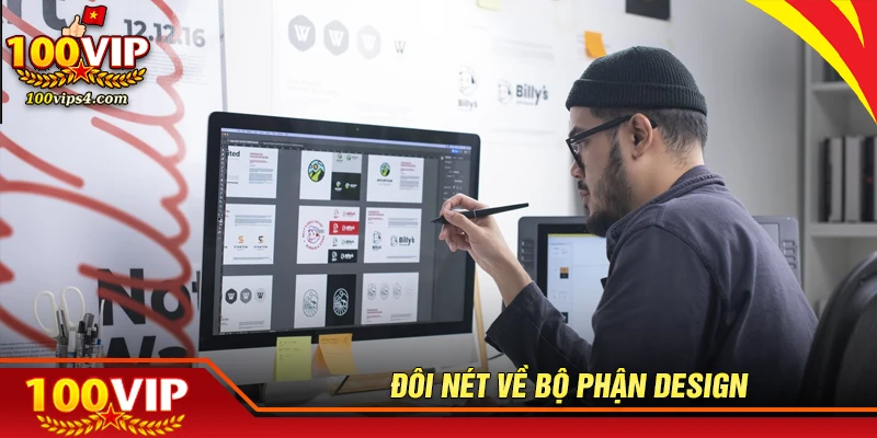 Đôi nét về bộ phận Design của 100VIP