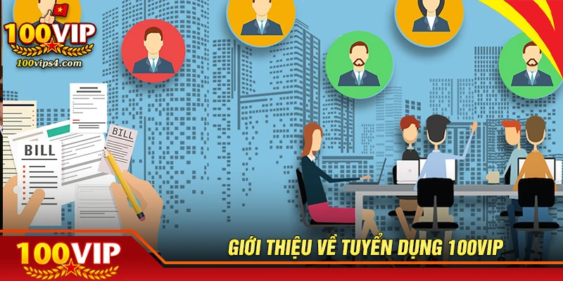 Giới thiệu về vị trí tuyển dụng khác 100VIP