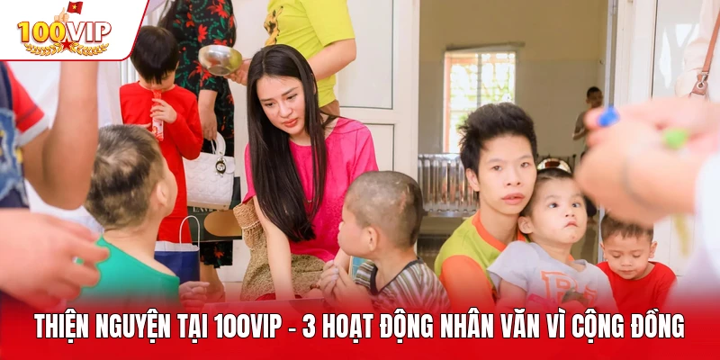 Thiện Nguyện Tại 100VIP